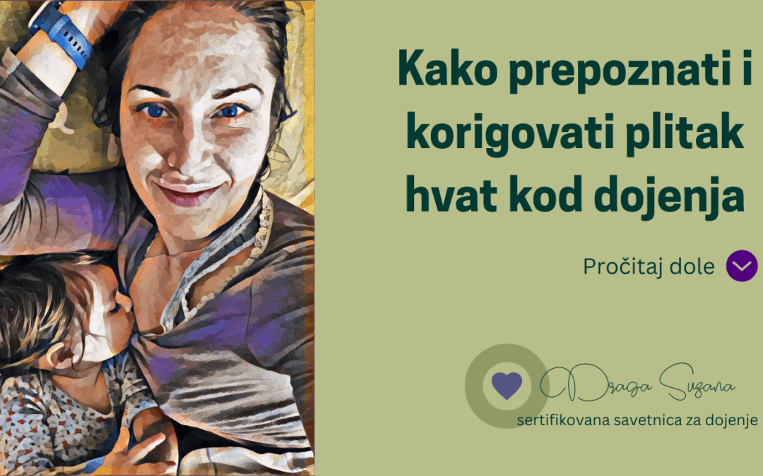 Kako prepoznati i korigovati plitak hvat kod dojenja