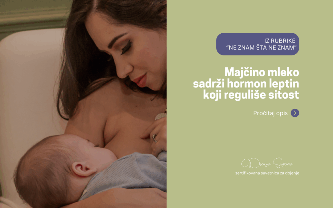 Majčino mleko sadrži hormon, leptin, koji reguliše sitost